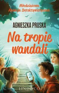 Na tropie wandali. Autor: Pruska Agnieszka. Multiszop.pl Okładka książki Na tropie wandali