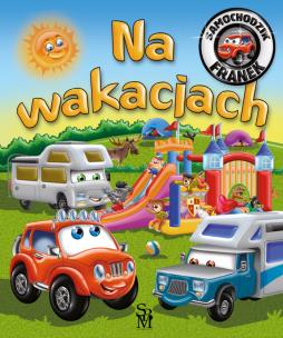 Okładka książki Na wakacjach. Samochodzik Franek