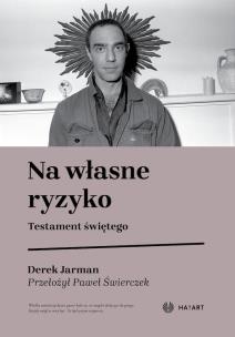 Na własne ryzyko. Autor: Derek Jarman. Multiszop.pl Okładka książki Na własne ryzyko