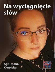 Na wyciągnięcie słów. Autor: Agnieszka Krupicka. Multiszop.pl Okładka książki Na wyciągnięcie słów
