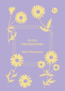 Nad Niemnem. Autor: Eliza Orzeszkowa. Multiszop.pl Okładka książki Nad Niemnem