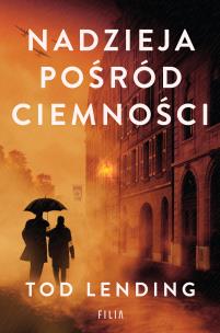 Nadzieja pośród ciemności. Autor: Lending Tod. Multiszop.pl Okładka książki Nadzieja pośród ciemności