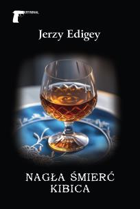 Nagła śmierć kibica. Autor: Jerzy Edigey. Multiszop.pl Okładka książki Nagła śmierć kibica