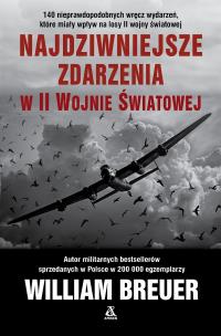 Okładka książki Najdziwniejsze zdarzenia w II wojnie światowej