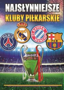 Okładka książki Najsłynniejsze Kluby Piłkarskie