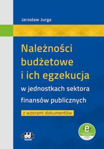 Okładka książki Należności budżetowe i ich egzekucja w jednostkach sektora finansów publicznych z wzorami dokumentów