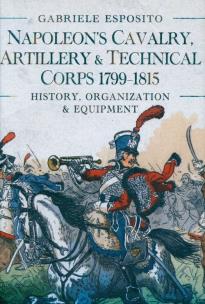 Okładka książki Napoleon's Cavalry, Artillery and Technical Corps 1799-1815