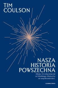 Okładka książki Nasza historia powszechna. Blisko 14 miliardów...