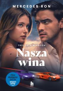 Nasza wina. Trylogia Winnych. Tom 3 (okładka filmowa). Autor: Ron Mercedes. Multiszop.pl Okładka książki Nasza wina. Trylogia Winnych. Tom 3 (okładka filmowa)