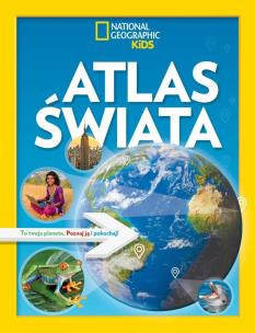 National Geographic Kids. Atlas świata. Autor:   Praca zbiorowa. Multiszop.pl Okładka książki National Geographic Kids. Atlas świata