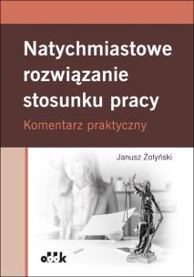 Okładka książki Natychmiastowe rozwiązanie stosunku pracy. Komentarz praktyczny