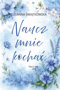 Okładka książki Naucz mnie kochać. Naucz mnie. Tom 2