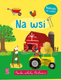 Nauka metodą Montessori. Na wsi. Autor: Monika Kalinowska. Multiszop.pl Okładka książki Nauka metodą Montessori. Na wsi