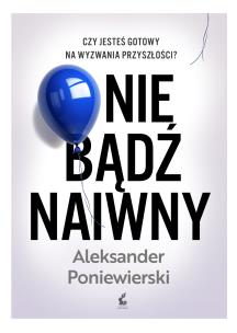 Okładka książki Nie bądź naiwny