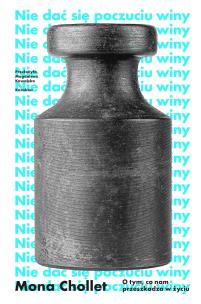 Okładka książki Nie dać się poczuciu winy. O tym, co nam przeszkadza w życiu