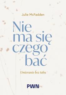 Nie ma się czego bać. Autor: McFadden Julie. Multiszop.pl Okładka książki Nie ma się czego bać