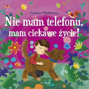 Okładka książki Nie mam telefonu, mam ciekawe życie!