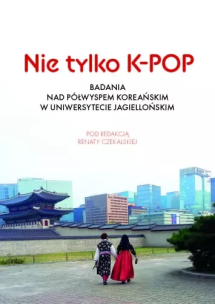 Nie tylko K-POP. Autor: Czekalska Renata. Multiszop.pl Okładka książki Nie tylko K-POP