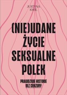 Okładka książki (Nie)udane życie seksualne Polek