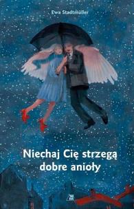 Okładka książki Niechaj Cię strzegą dobre anioły