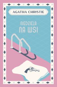 Niedziela na wsi. Autor: Agatha Christie. Multiszop.pl Okładka książki Niedziela na wsi