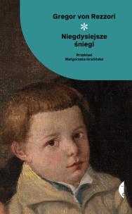 Niegdysiejsze śniegi. Autor: Gregor von Rezzori. Multiszop.pl Okładka książki Niegdysiejsze śniegi