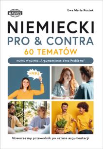 NIEMIECKI. PRO & CONTRA. 60 tematów.  Poziom B1-C1. Autor: Ewa Maria Rostek. Multiszop.pl Okładka książki NIEMIECKI. PRO & CONTRA. 60 tematów.  Poziom B1-C1