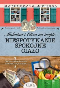 Okładka książki Niespotykanie spokojne ciało. Malwina i Eliza na tropie