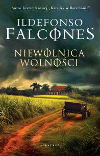 Niewolnica wolności. Autor: Falcones Ildefonso. Multiszop.pl Okładka książki Niewolnica wolności