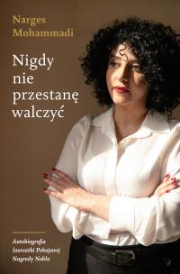 Okładka książki Nigdy nie przestanę walczyć