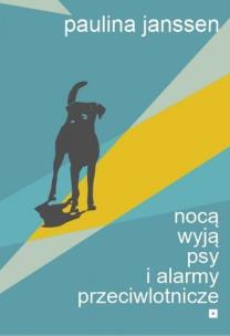 Okładka książki Nocą wyją psy i alarmy przeciwlotnicze