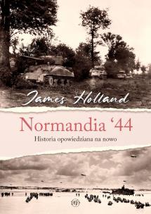 Okładka książki Normandia 44. Historia opowiedziana na nowo