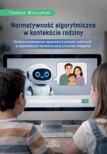 Okładka książki Normatywność algorytmiczna w kontekście rodziny
