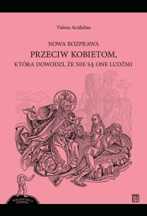 Okładka książki Nowa rozprawa przeciw kobietom, która dowodzi, że nie są one ludźmi