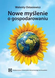 Nowe myślenie o gospodarowaniu. Autor: Ostasiewicz Walenty. Multiszop.pl Okładka książki Nowe myślenie o gospodarowaniu