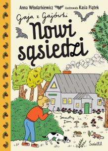 Nowi sąsiedzi. Gaja z Gajówki. Tom 4. Autor: Anna Włodarkiewicz. Multiszop.pl Okładka książki Nowi sąsiedzi. Gaja z Gajówki. Tom 4