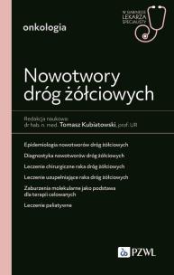Nowotwory dróg żółciowych.. Autor: Tomasz Kubiatowski. Multiszop.pl Okładka książki Nowotwory dróg żółciowych.