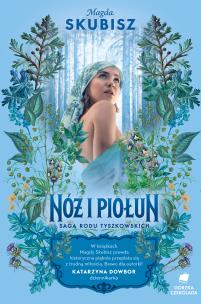 Okładka książki Nóż i piołun. Saga rodu Tyszkowskich