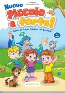 Nuovo Piccolo e forte! A podręcznik + audio online. Autor: Lucia Maddii, Maria Carla Borgogni. Multiszop.pl Okładka książki Nuovo Piccolo e forte! A podręcznik + audio online
