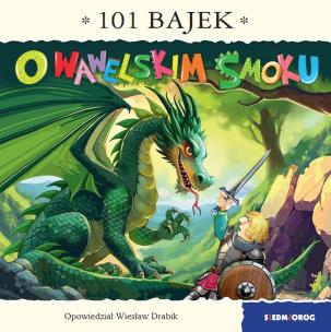 O wawelskim smoku. 101 bajek. Autor: Drabik Wiesław. Multiszop.pl Okładka książki O wawelskim smoku. 101 bajek
