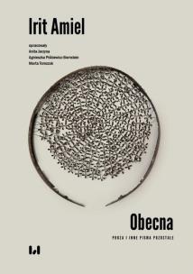 Obecna. Proza i inne pisma pozostałe. Autor: Amiel Irit. Multiszop.pl Okładka książki Obecna. Proza i inne pisma pozostałe