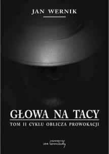 Okładka książki Oblicza prowokacji T.2 Głowa na tacy
