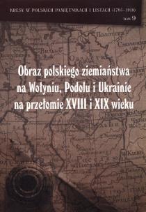 Obraz polskiego ziemiaństwa na Wołyniu, Podolu. Autor: Opracowanie zbiorowe. Multiszop.pl Okładka książki Obraz polskiego ziemiaństwa na Wołyniu, Podolu