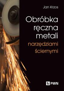Okładka książki Obróbka ręczna metali narzędziami ściernymi