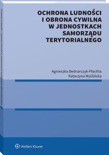 Okładka książki Ochrona ludności i obrona cywilna w jednostkach samorządu terytorialnego