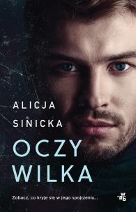 Oczy wilka. Autor: Alicja Sinicka. Multiszop.pl Okładka książki Oczy wilka