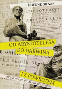 Od Arystotelesa do Darwina i z powrotem. Autor: Gilson Etienne. Multiszop.pl Okładka książki Od Arystotelesa do Darwina i z powrotem