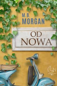 Od nowa. Autor: M.B. Morgan. Multiszop.pl Okładka książki Od nowa