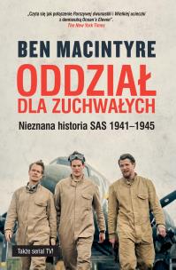 Okładka książki Oddział dla zuchwałych. Nieznana historia SAS 1941-1945