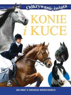 Odkrywanie świata. Konie i kuce. Autor:   Praca zbiorowa. Multiszop.pl Okładka książki Odkrywanie świata. Konie i kuce